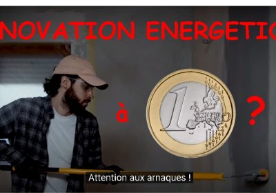 Rénovation énergétique à 1 euro ? Attention aux arnaques ! (vidéo 1.32)